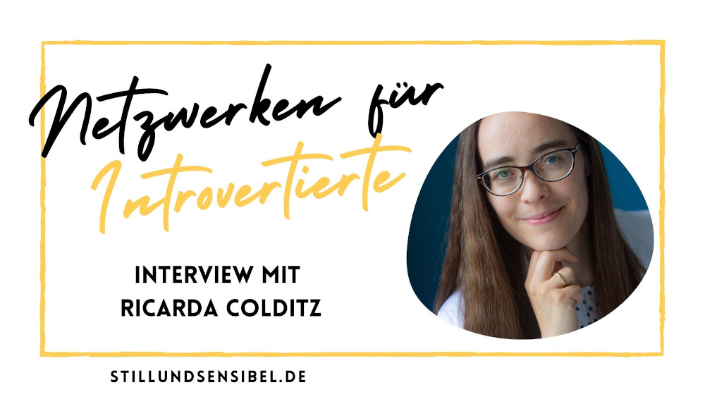 Netzwerken für Introvertierte - Interview mit Ricarda Colditz