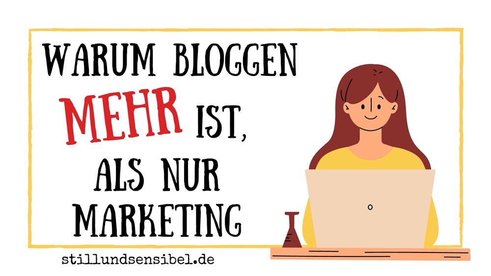 Warum Bloggen mehr ist, als nur Marketing